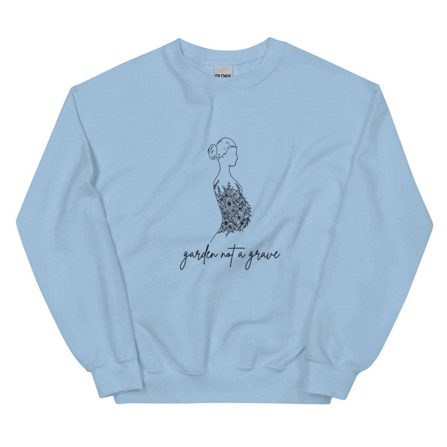 Garden not a grave Crewneck